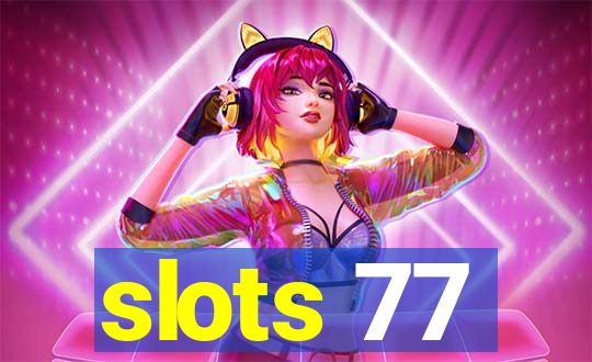 slots 77